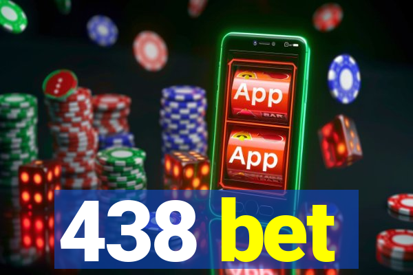 438 bet